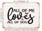 DECORATIVE METAL SIGN - All of Me Loves All of You - 3 - Vintage Rusty Look